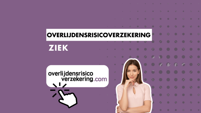 Overlijdensrisicoverzekering ziek