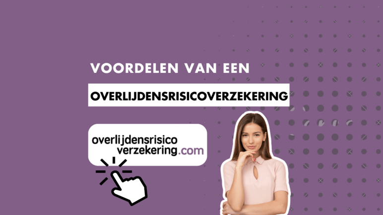 Voordelen van een overlijdensrisicoverzekering